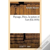 Paysage, Dieu, La Nature Et L'Art