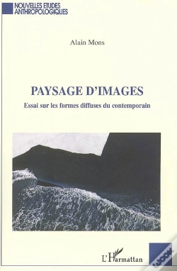 Capa do artigo Paysage D'Images ; Essai Sur Les Formes Diffuses Du Contemporain