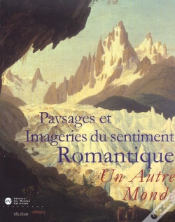 Capa do artigo Paysage Et Imageries Du Sentiments Romantique ; Un Autre Monde