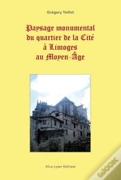 Capa do artigo Paysage Monumental Du Quartier De La Cite A Limoges Au Moyen-Age