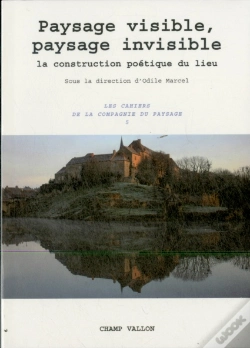Capa do artigo Paysage Visible, Paysage Invisible ; La Construction Poétique Du Lieu