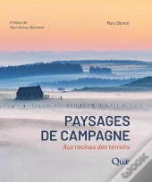 Paysages De Campagne : Aux Racines Des Terroirs