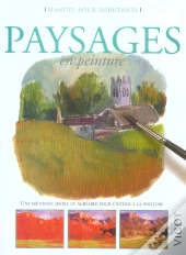 Paysages En Peinture ; Manuel Pour Debutants