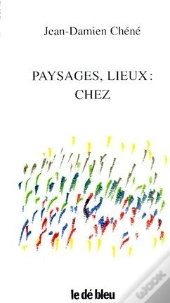 Paysages, Lieux : Chez