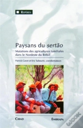 Paysans Du Sertão : Mutations Des Agricultures Familiales Dans Le Nordeste Du Brésil.