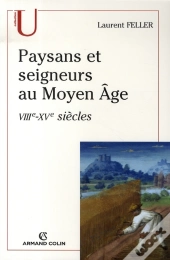 Paysans Et Seigneurs Au Moyen Âge, Ix - Xv Siècles