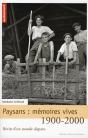 Paysans : Mémoires Vives, 1900-2000 ; Récits D'Un Monde Disparu - Preview