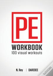 P.E. Workbook - 100 Workouts
