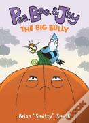 Pea, Bee, & Jay #6: The Big Bully