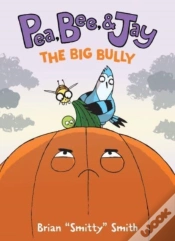 Capa do artigo Pea, Bee, & Jay #6: The Big Bully