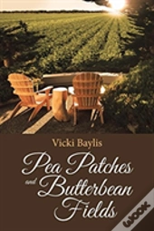 Pea Patches And Butterbean Fields