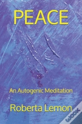 Peace (An Autogenic Meditation)