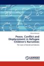 Peace, Conflict And Displacement In Refugee Children'S Narratives - Preview