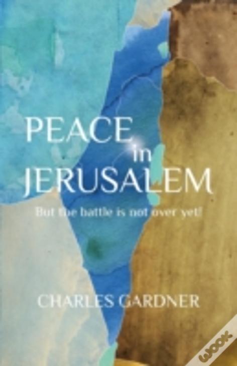 Peace In Jerusalem But The Battle Is Not Over Yet!