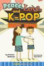 Peace, Love, And K-Pop - Preview