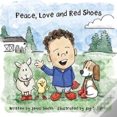 Peace. Love And Red Shoes