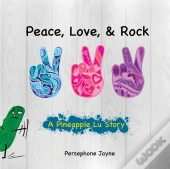 Peace, Love, & Rock