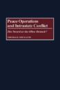 Peace Operations And Intrastate Conflict - Preview