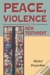 Peace, Violence And The New Testament