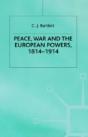 Peace, War And The European Powers, 1814-1914 - Preview