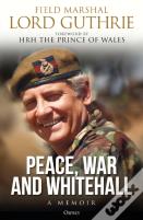 Peace, War And Whitehall
