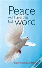 Peace Will Have The Last Word