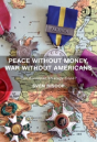 Peace Without Money, War Without Americans - Preview