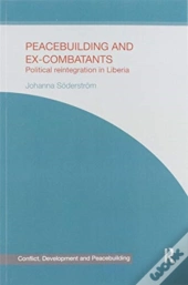 Peacebuilding And Ex-Combatants