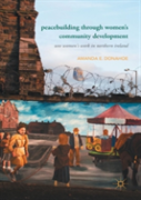 Peacebuilding Through Womenâ€™S Community Development
