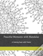 Peaceful Moments With Mandalas