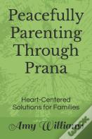 Peacefully Parenting Through Prana