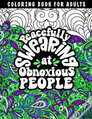 Peacefully Swearing At Obnoxious People