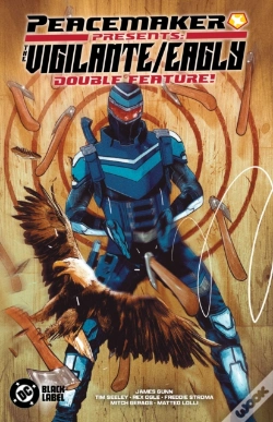 Capa do artigo Peacemaker Presents: The Vigilante/Eagly Double Feature!