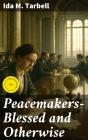 Peacemakers—Blessed And Otherwise - Preview