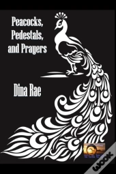 Peacocks, Pedestals, And Prayers