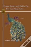 Peanut Butter And Pickle Pie: Birch Clump Village Reader, 3