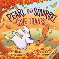 Pearl And Squirrel Give Thanks
