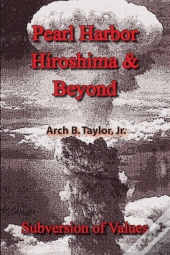Pearl Harbor, Hiroshima And Beyond