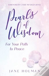Pearls Of Wisdom: For Your Path To Peace