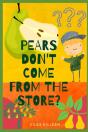 Pears Don'T Come From The Store? - Preview