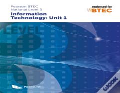 Pearson Btec Level 3 In Information Technology: Unit 1