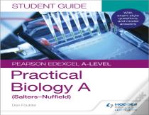 Pearson Edexcel A-Level Biology (Salters-Nuffield) Student Guide: Practical Biology