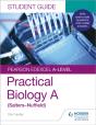 Pearson Edexcel A-Level Biology (Salters-Nuffield) Student Guide: Practical Biology - Preview