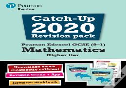 Pearson Edexcel Gcse (9-1) Mathematics Higher Tier Catch-Up 2020 Revision Pack