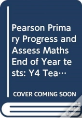 Pearson Primary Progress And Assess Maths End Of Year Tests: Y4 Teacher'S Guide