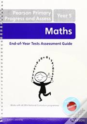 Pearson Primary Progress And Assess Maths End Of Year Tests: Y5 Teacher'S Guide