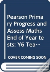 Pearson Primary Progress And Assess Maths End Of Year Tests: Y6 Teacher'S Guide