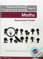 Pearson Primary Progress And Assess Teacher'S Guide: Year 6 Maths