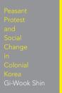 Peasant Protest And Social Change In Colonial Korea - Preview