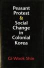 Peasant Protest And Social Change In Colonial Korea - Preview
